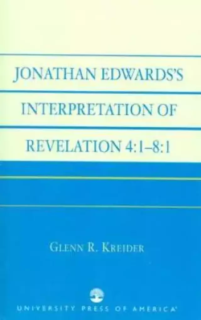 Jonathan Edwards' Interpretation Of Revelation 4:1-8:1