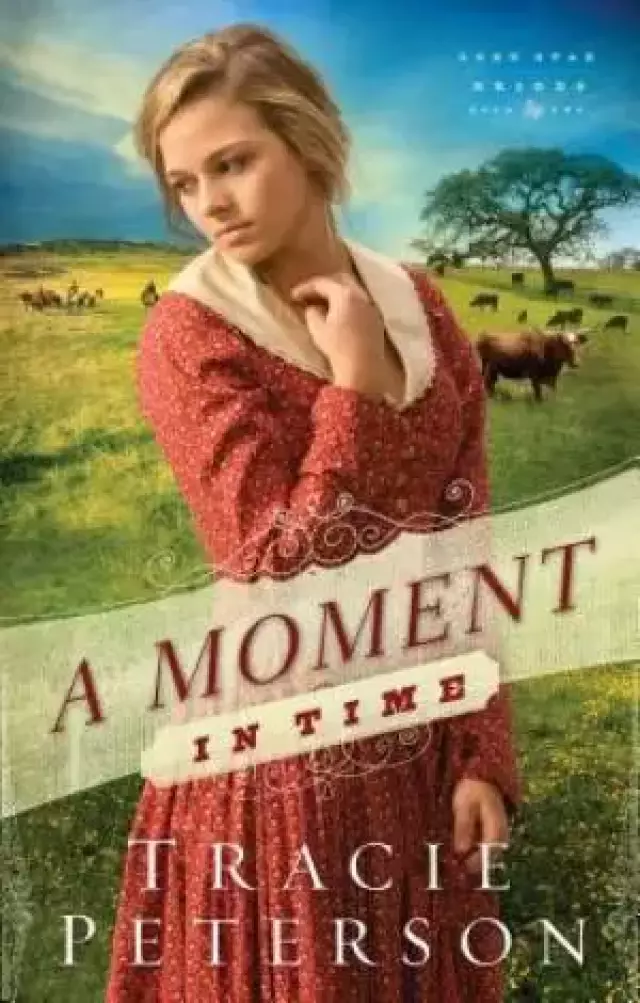 A Moment in Time : Lone Star Brides Book 2