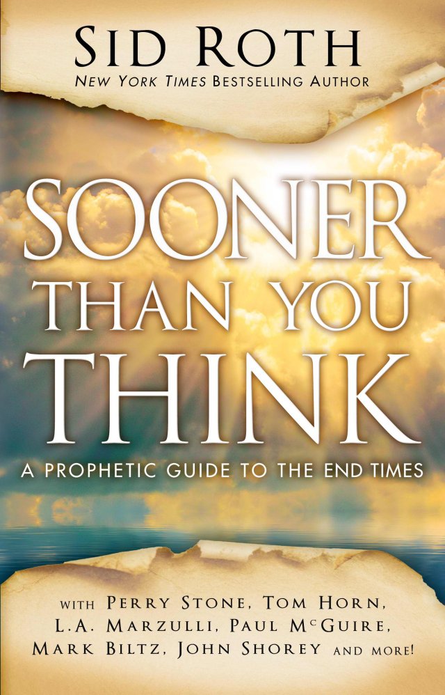 Sooner Than You Think: A Prophetic Guide To The End Times Paperback