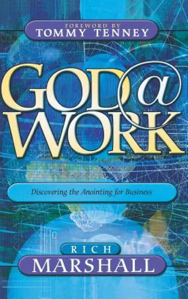 God at Work: Discovering the Anointing for Business