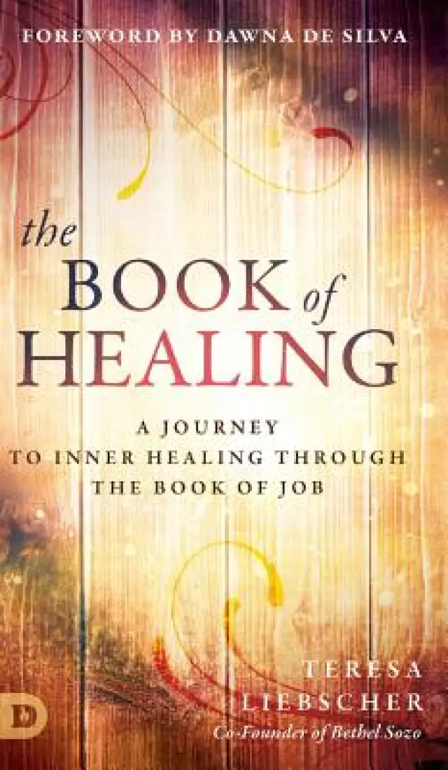 The Book of Healing: A Journey to Inner Healing Through the Book of Job