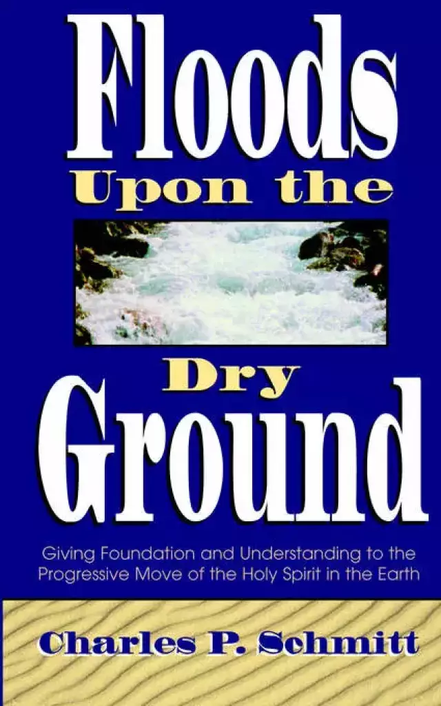 Floods Upon a Dry Ground
