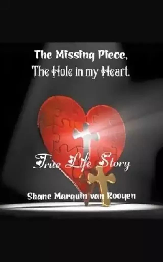The Missing Piece, The Hole in my Heart