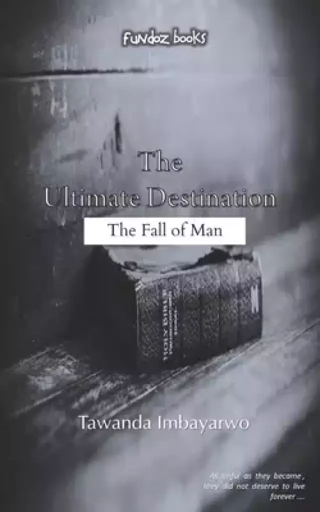 The Ultimate Destination: The Fall of Man