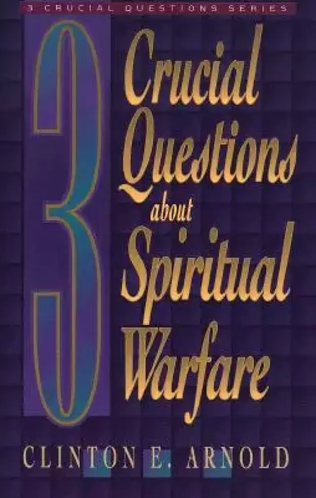 3 Crucial Questions About Spiritual Warfare