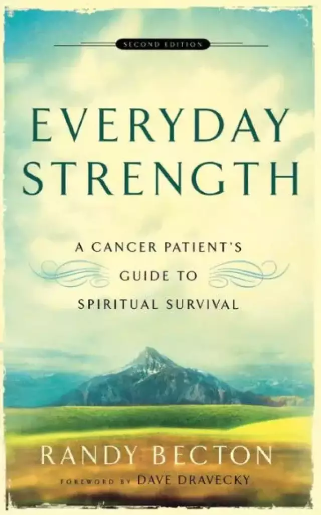 Everyday Strength: a Cancer Patient's Guide to Spiritual Survival