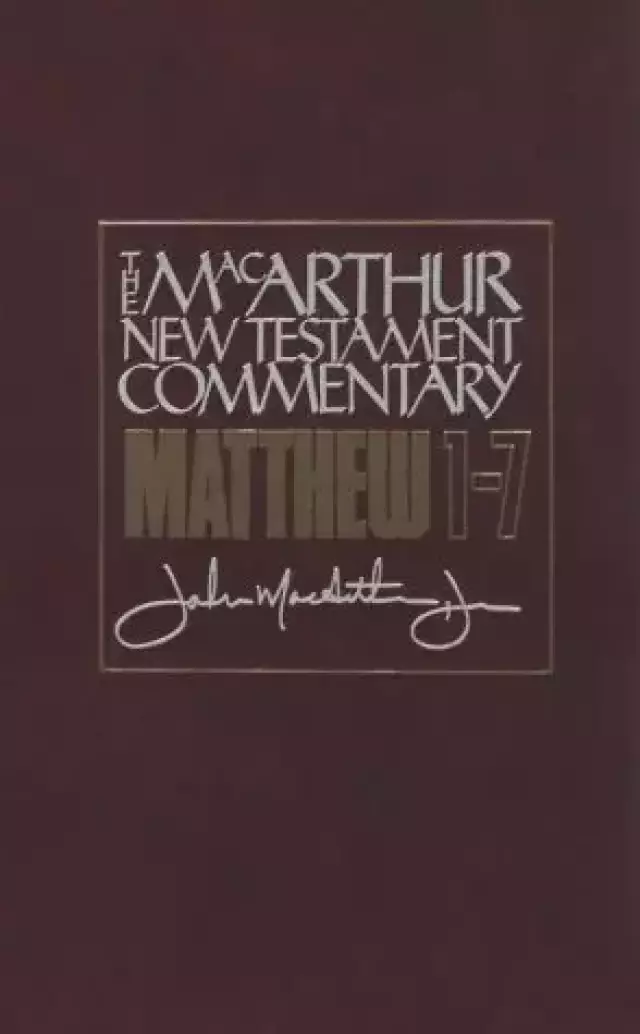 Matthew 1-7 : Macarthur New Testament Commentary