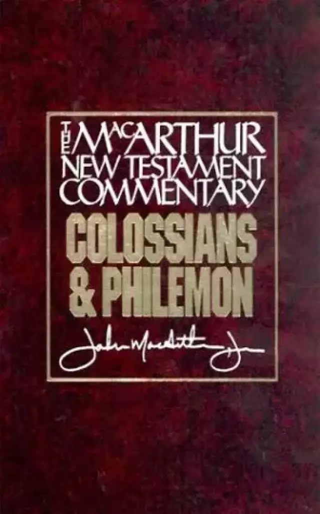 Colossians and Philemon : Macarthur New Testament Commentary
