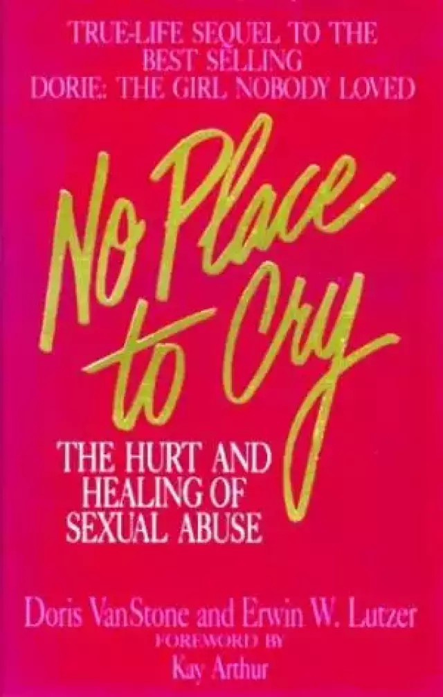 No Place to Cry: Hurt and Healing of Sexual Abuse