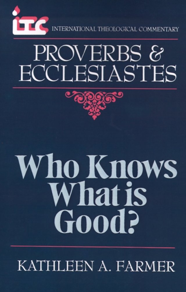 Proverbs & Ecclesiastes : International Theological Commentary