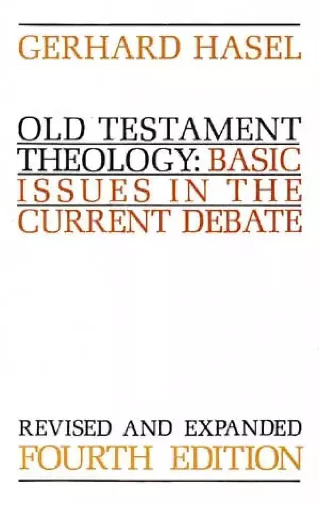 Old Testament Theology: Basic Issues in the Current Debate