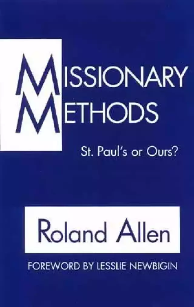 Missionary Methods: St.Paul's or Ours?