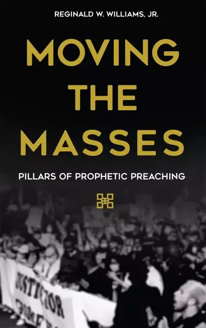 Moving the Masses: Pillars of Prophetic Preaching