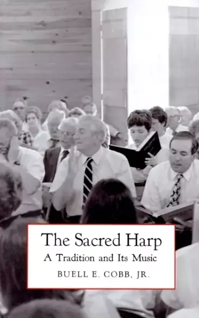 The Sacred Harp: A Tradition and Its Music