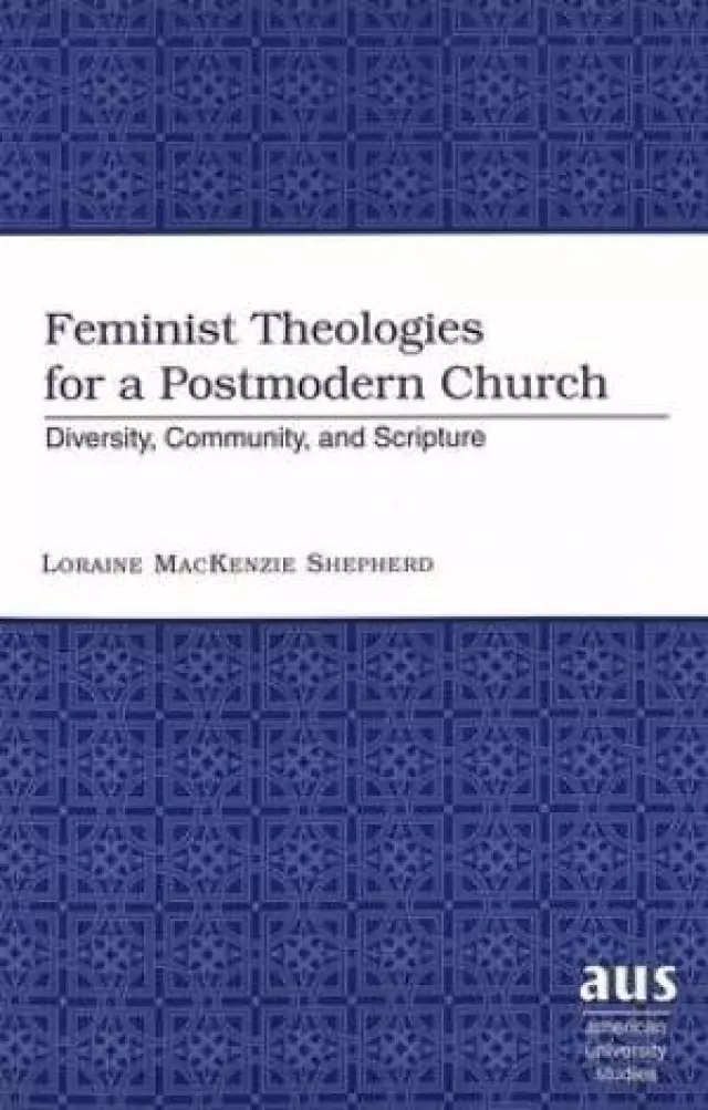 Feminist Theologies For A Postmodern Church