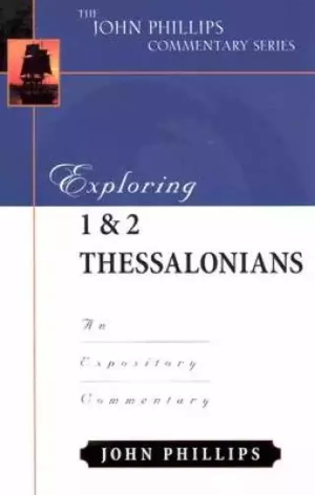 1 & 2 Thessalonians : John Phillips Commentary Series