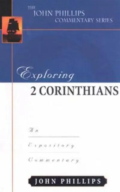 2 Corinthians: John Phillips Commentary Series