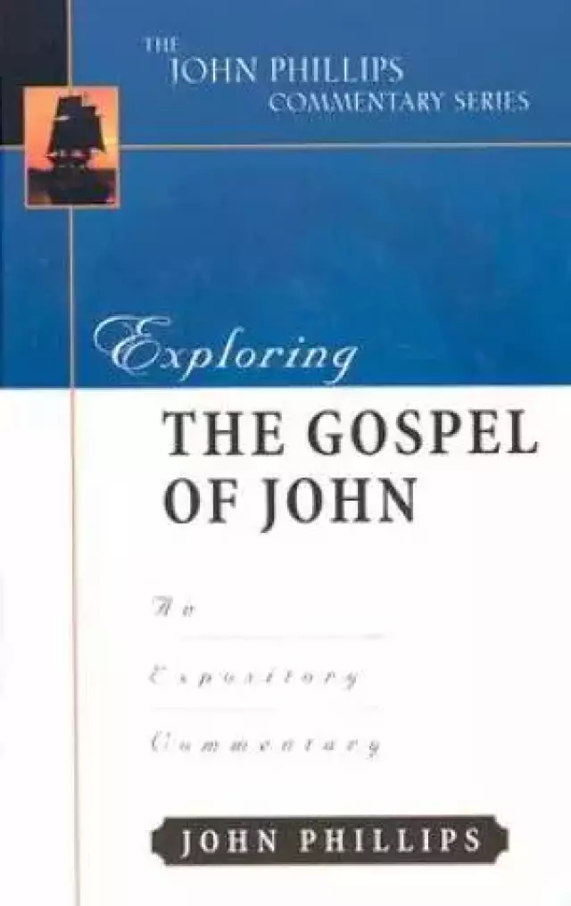 John : John Phillips Commentary Series