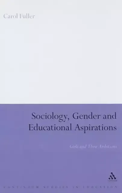 Sociology, Gender and Educational Aspirations: Girls and Their Ambitions