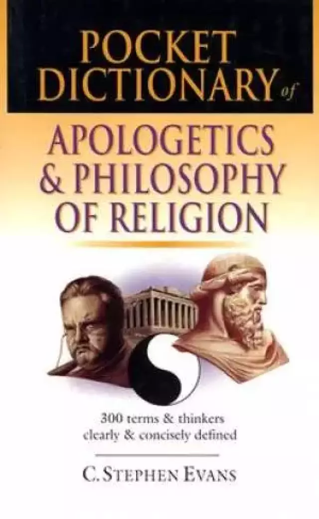 Pocket Dictionary of Apologetics and Philosophy of Religion