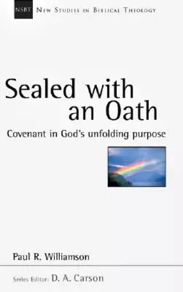 Sealed with an Oath: Covenant in God's Unfolding Purpose Volume 23