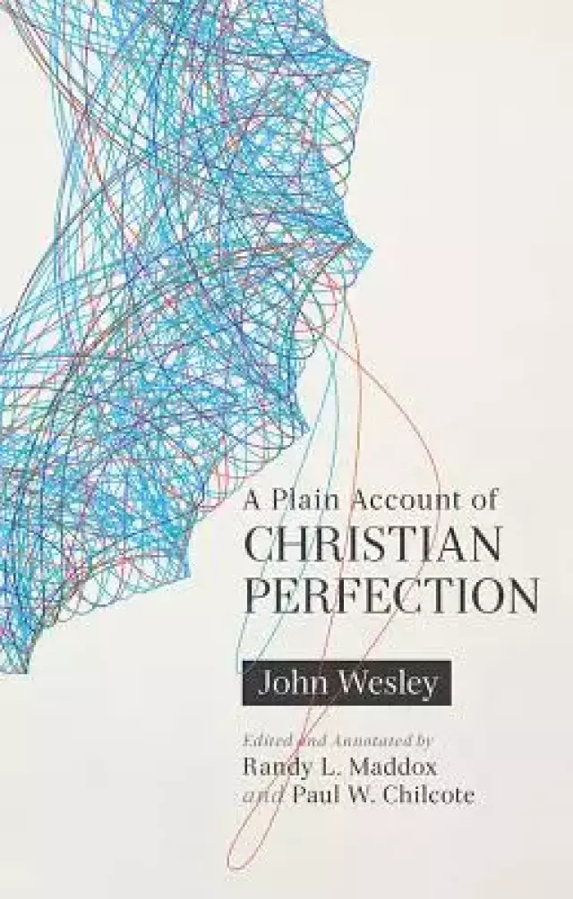 A Plain Account of Christian Perfection, Annotated