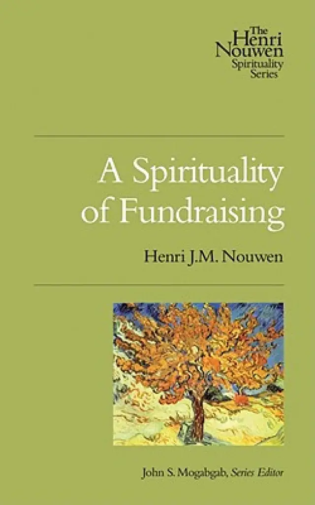 A Spirituality of Fundraising by Nouwen, Henri J. M. Fast
