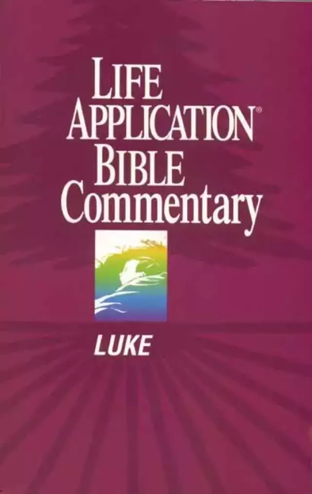 Luke : Life Application Bible Commentary