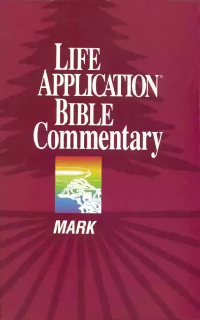 Mark : Life Application Bible Commentary
