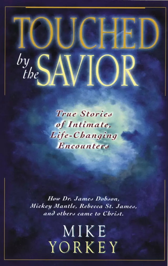 Touched by the Savior: Compelling Stories of Lives Changed by the Master's Hand