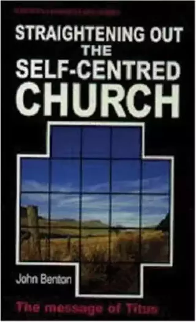 Straightening Out the Self-centred Church : Titus