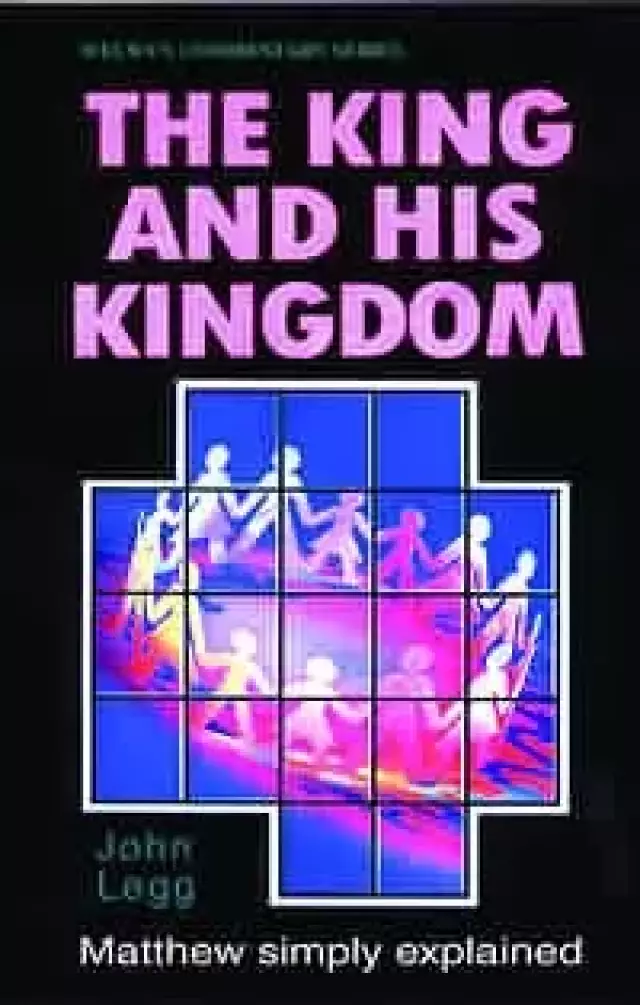 The King and His Kingdom : Matthew