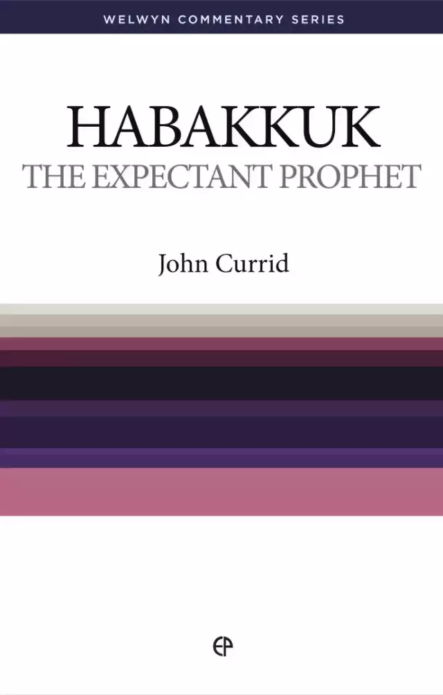 The Expectant Prophet : Habakkuk Simply Explained