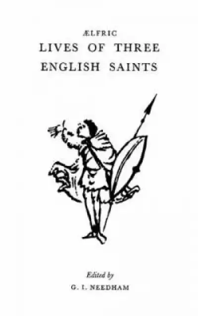 Aelfric's Lives of Three English Saints