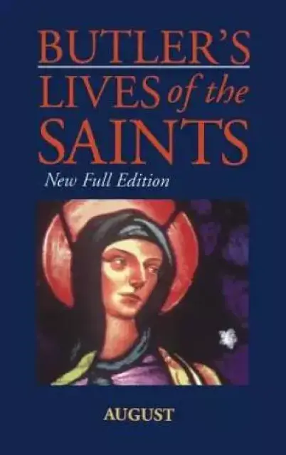 Butler's Lives of the Saints : August