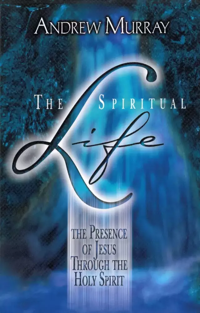 Spiritual Life : The Presence Of Jesus Through The Holy Spirit