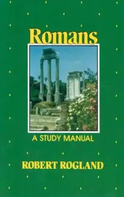 Romans A Study Manual