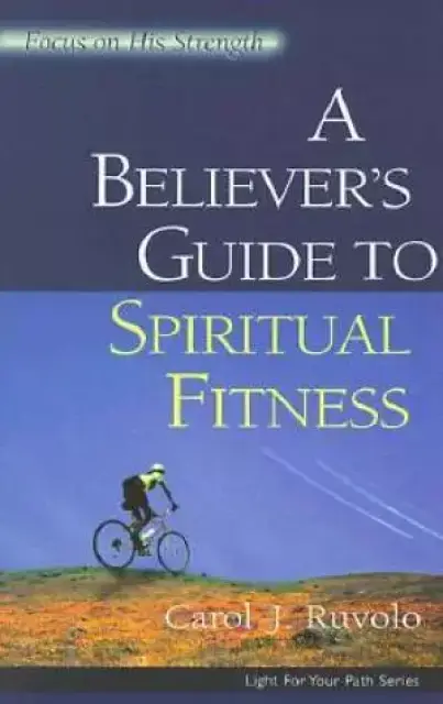 Believers Guide To Spiritual Fitness