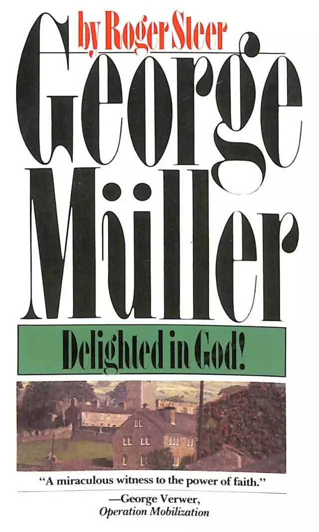 George Muller: Delighted in God
