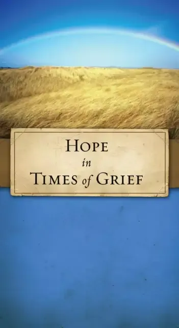 Hope in Times of Grief: Moving Through Sorrow