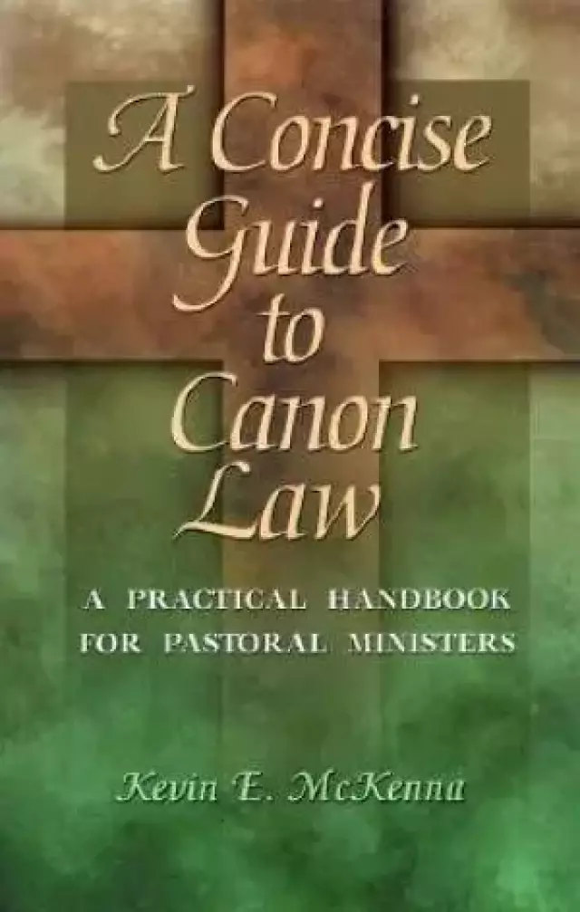 A CONCISE GUIDE TO CANON LAW
