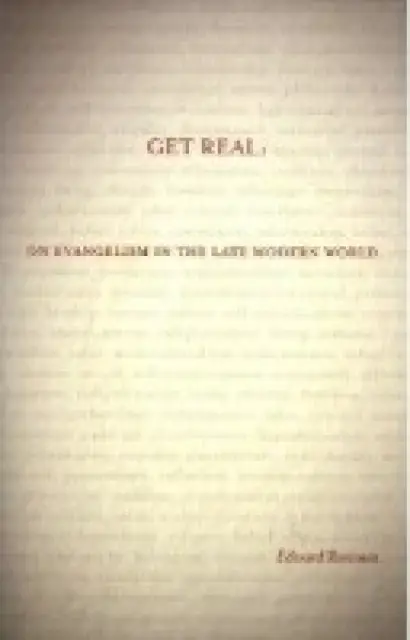 Get Real:: On Evangelism in the Late Modern World