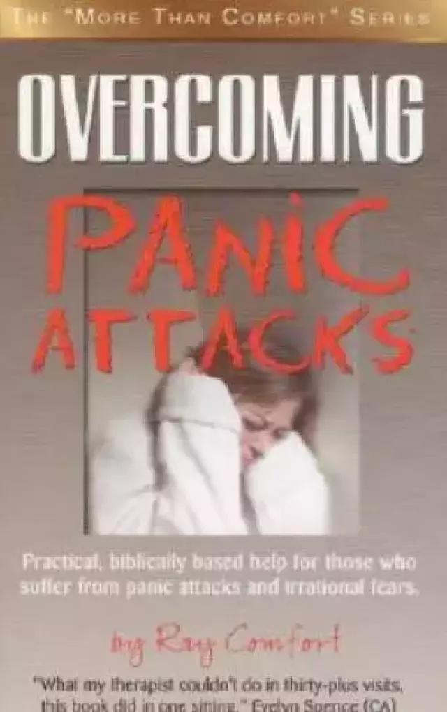 Overcoming Panic Attacks: Practical, biblically based help for those who suffer from panic attacks and irrational fears.