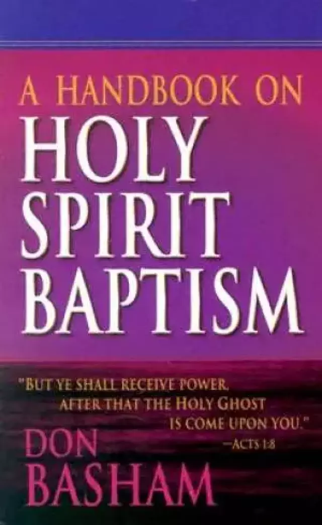 Handbook On Holy Spirit Baptism