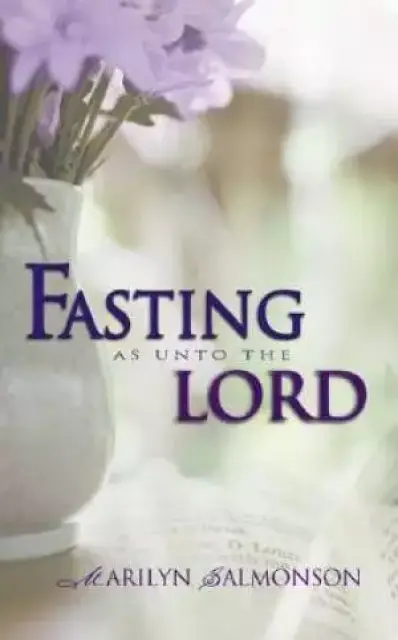 Fasting As Unto The Lord