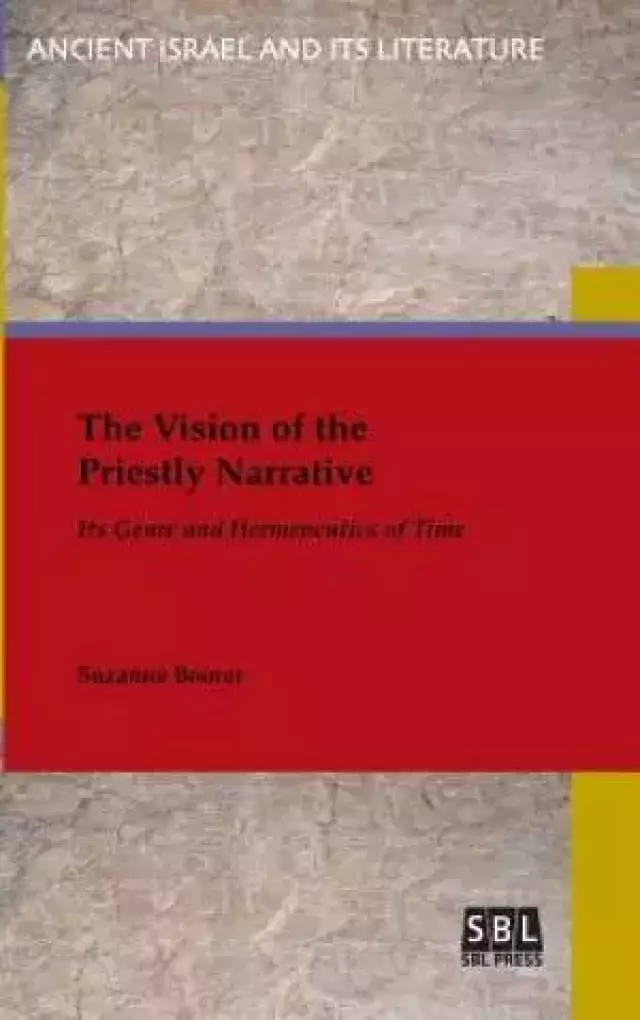 The Vision of the Priestly Narrative: Its Genre and Hermeneutics of Time