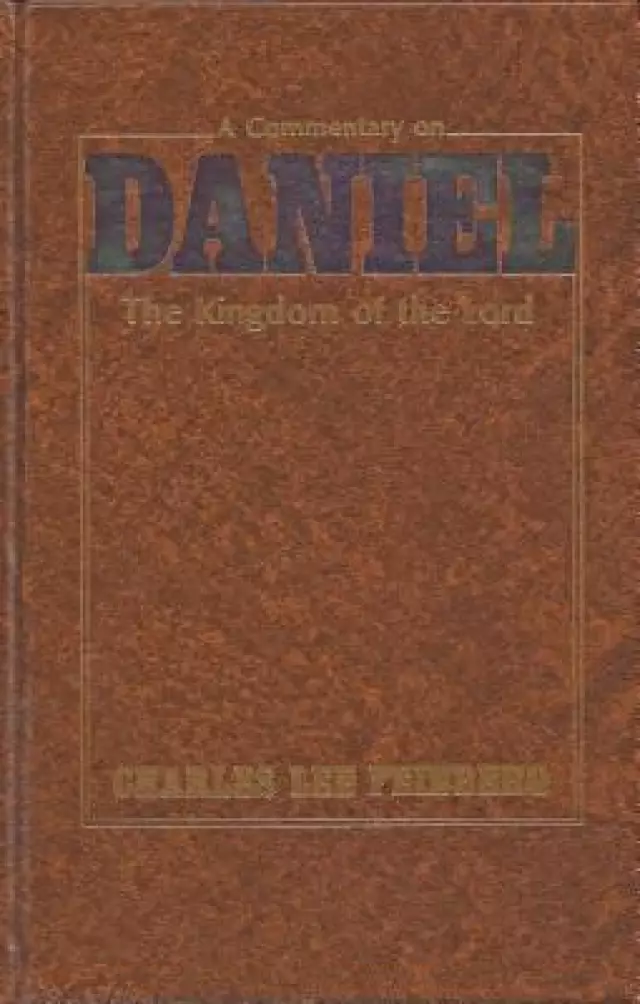 A Commentary on Daniel: The Kingdom of the Lord