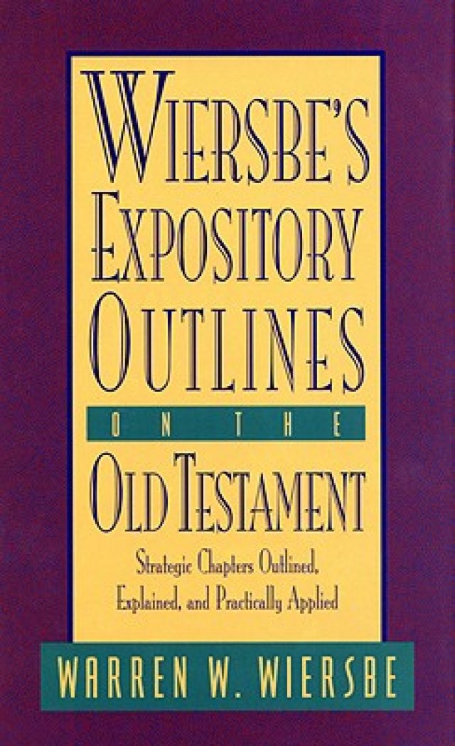 Wiersbe's Exposition Outlines the Old Testament