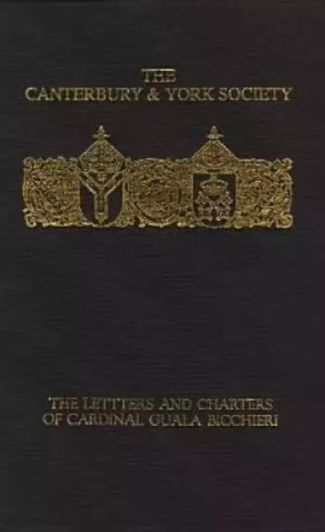 The Letters and Charters of Cardinal Guala Bicchieri, Papal Legate in England, 1216-1218