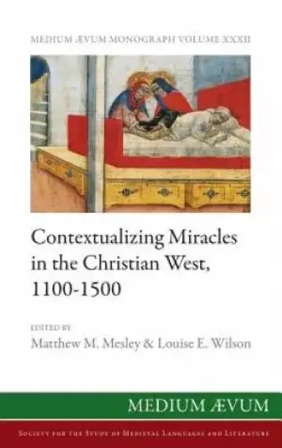 Contextualizing Miracles in the Christian West, 1100-1500